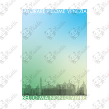 Carica l&#39;immagine nel visualizzatore di Gallery, Stampa &quot;Lavorare è come Venezia&quot;
