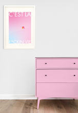 Carica l&#39;immagine nel visualizzatore di Gallery, Stampa &quot;C&#39;est la f*ckin vie&quot;
