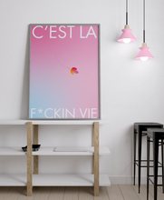 Carica l&#39;immagine nel visualizzatore di Gallery, Stampa &quot;C&#39;est la f*ckin vie&quot;
